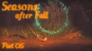 Let's Play Seasons after Fall [Blind] Part 05 - Das Erweckungsr&auml;tsel | Sovy-Weekend