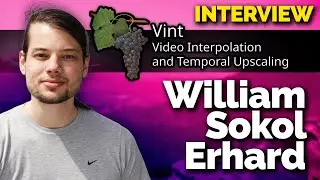 Interview with Vint Upscaling Creator: William Sokol Erhard