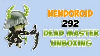 Nendoroid Dead Master TV ANIMATION Ver.292: Быстрая распаковка на аниме фигурки #Nendoroid #Unboxing