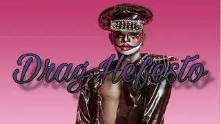 Drag Hefesto (Entrevista + Challenge)