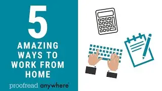 5 ways to work from home (Proofread Anywhere)