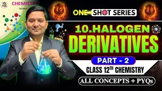 10.Halogen derivatives class12thchemistry | 7 Marks Fix | HSC BOARD 2026 | Oneshot | Chemistry | AAC