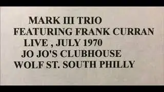 MARK III TRIO FRANK CURRAN July 1970