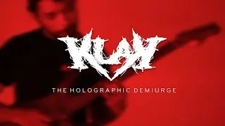 K L A K - The Holographic Demiurge (OFFICIAL MUSIC VIDEO)