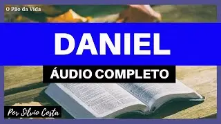 DANIEL - COMPLETO (B&iacute;blia em &Aacute;udio Livro)