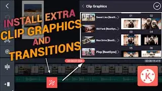 Install Extra Clip Graphics/Transitions/Short Background Music for KineMaster |TUTORIAL| Nie Tez |