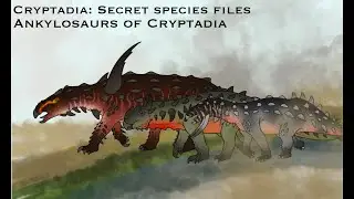Cryptadia:Secret Species files - 1 | Ankylosaurs of Cryptadia | Cryptadia and the Lost Island