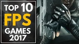 Top 10 First Person Shooter Games of 2017 and 2018 | Upcoming FPS Games