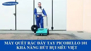 T&Acirc;N PH&Aacute;T ETEK - M&aacute;y qu&eacute;t r&aacute;c đẩy tay Picobello 101- Khả năng h&uacute;t bụi si&ecirc;u Việt
