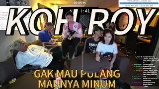 YB TAU KALO KOH ROY GAK JADI PULANG KARNA MASIH PENGEN MINUM 😂