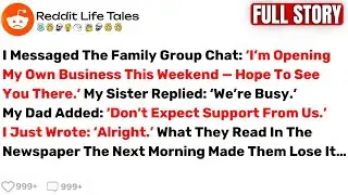 I Messaged the Family Group Chat: &lsquo;I&rsquo;m Opening My Own Business This... - Best Reddit Stories