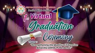 GUIPOS NATIONAL HIGH SCHOOL SENIOR HIGH SCHOOL 1ST VIRTUAL GRADUATION CEREMONY
