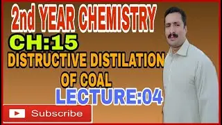 Destructive distillation of coal// CH:15//Lectuer 04//by YK SIR