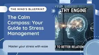 Episode 9: The Calm Compass - A Mind's Blueprint for Managing Stress