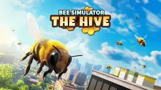 Симулятор пчелиной жизни - Bee Simulator: The Hive