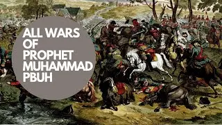 All Battles Fought by Prophet Muhammad (PBUH) | Epic Timeline of Islamic Military History