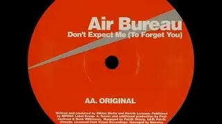 Air Bureau &lrm;&ndash; Don't Expect Me (To Forget You) (Original)