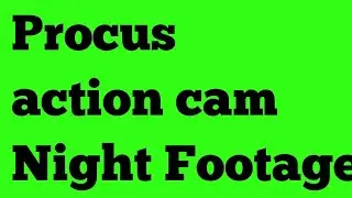 procus action camera, night footage, unedited RAW, 1080p, 60fps