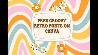 10 Free groovy retro fonts on Canva