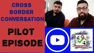 Pilot Episode | Cross Border Conversation