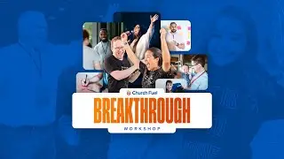Grow Your Church - Breakthrough Workshop