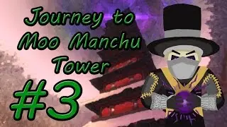 Journey to Moo Manchu Tower 3