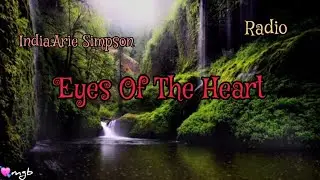 Eyes of the Heart (Radio's Song) 🎶 ~ India.Arie Simpson