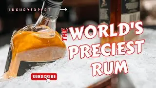 The High-priced Rums You Won't Believe Exist: Top 10 Revealed