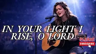 IN YOUR LIGHT I RISE, Powerful Gospel Worship Song For Hope And Strength