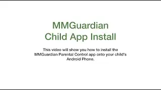 MMGuardian: Installing child phone application for Android (Nov 2019)