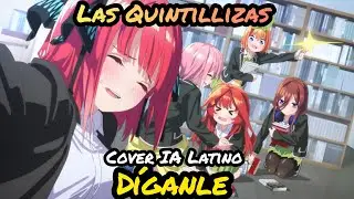 Díganle - Las Quintillizas Cover IA Español Latino | Las Quintillizas
