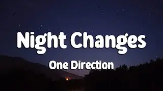 One Direction - Night Changes (Lyrics)
