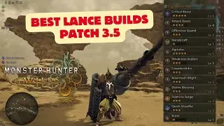 Best Lance Builds - After Patch 3.5 - Monster Hunter Wilds
