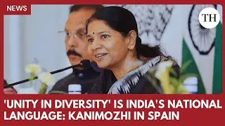 'Unity in Diversity' Is India's National Language: Kanimozhi in Spain
