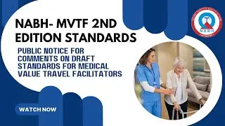 PUBLIC NOTICE FOR COMMENTS ON DRAFT STANDARD FOR MEDICAL VALUE TRAVEL FACILITATORS MVTF&ndash; 2nd EDITION