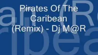 Pirates Of The Caribean (Remix) - Dj M@R