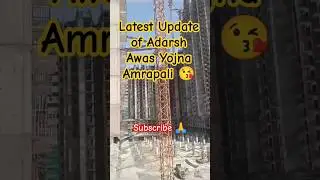 Latest Update of Adarsh Awas Yojna Amrapali #nbcc #noidaextension #construction #aay #realestate