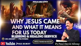 ✨ WHY JESUS CAME AND WHAT IT MEANS FOR US TODAY✨-Pastor Paul David Silway