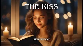 The Kiss &ndash; A Beautiful Short Story by Kate Chopin (Audiobook Reading)