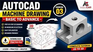 Упражнение 03 по чертежам машин AutoCAD: полное пошаговое руководство по преобразованию 2D в 3D о...