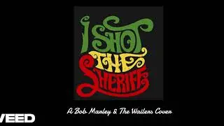 I Shot The Sheriff (A Bob Marley & The Wailers Cover)