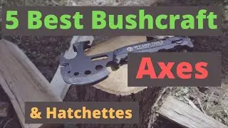 5 Best Bushcraft Axes & Hatchetts for Survival