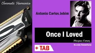 Once I Loved  - Harmonica TAB - Михаил Гапак - Hohner CX12 Jazz