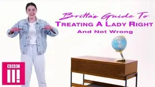 How To Treat A Lady Right | Britta's Life Lesson