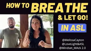 BREATHWORK in ASL | BREATH & LET GO! (with Mack Gleason)