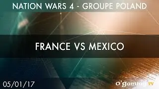 France vs Mexico - Nation Wars 4 Groupe Poland - Winners side - Starcraft II - FR