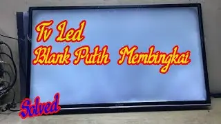 Perbaikan Tv Led Blank Putih Membingkai Vlog#66