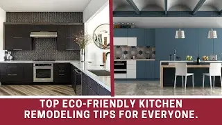 Top ECO friendly kitchen remodeling tips - Eco friendly kitchen renovation ideas
