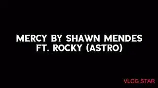 Mercy by Shawn Mendes ft. ROCKY (ASTRO)