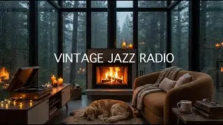 Vintage Jazz Radio 🔥 Fireplace Jazz for Sleep, Relax & Deep Focus
